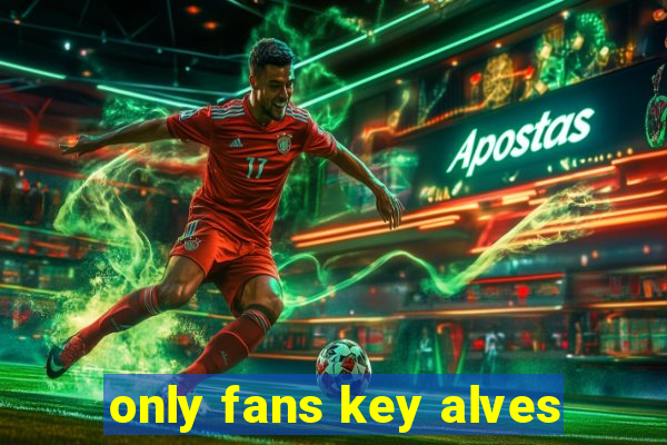 only fans key alves